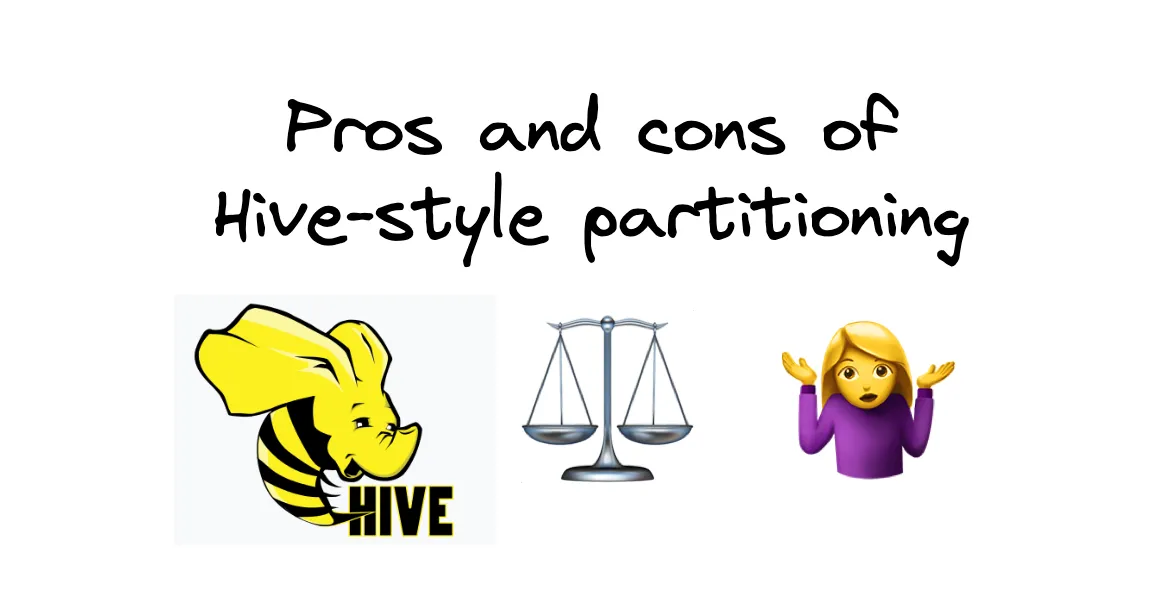 Thumbnail for Pros and cons of Hive-style partitioning